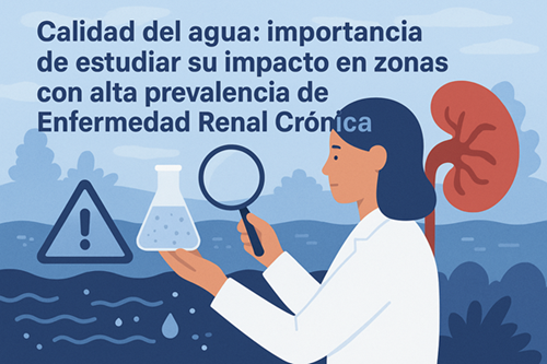 Investigación de la calidad del agua y su relación con la alta prevalencia de Enfermedad Renal Crónica en zonas vulnerables.
